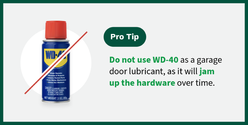 Tip to not use WD-40 as a garage door lubricant.